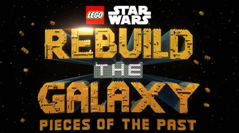 LEGO Star Wars Rebuild the Galaxy Pieces of the Past featured